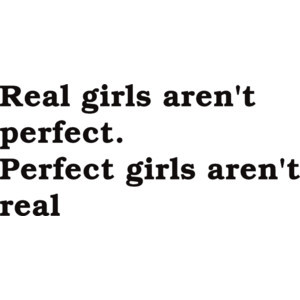 girl, girl quote, girl quotes, girly, life, love, perfect, quote, real ...