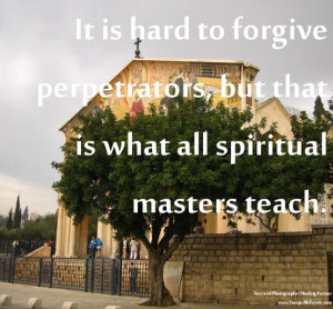 It is hard to forgive perpetrators.