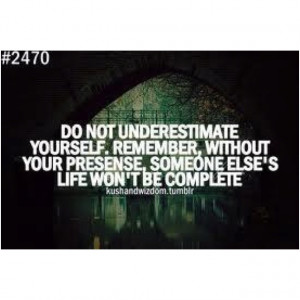 Don't underestimate yourself