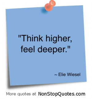 Think higher, feel deeper: Quote