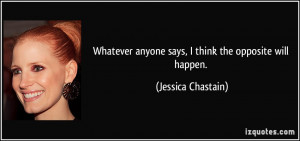 More Jessica Chastain Quotes
