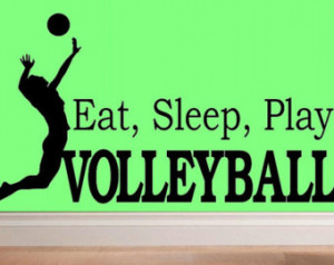 wall decal - Eat, sleep, play Volle yball - quote ...