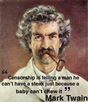 Censorship.. Right on the mark, Mr. Twain!!!