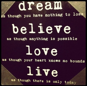 Dream believe love live