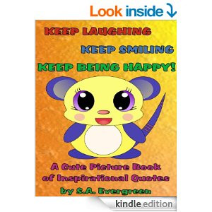 ... SMILING, KEEP BEING HAPPY: A Cute Picture Book of Inspirational Quotes