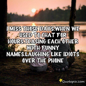 Miss Those Days Quotes