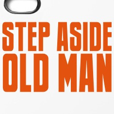 step aside old man teenager quote funny phone amp tablet cases ...