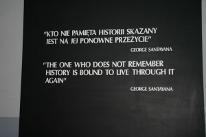 George Santayana quote at the Auschwitz Museum