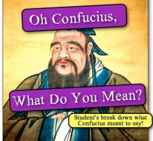 Oh, Confucius! What do you mean? Students analyze Confucius quotes!