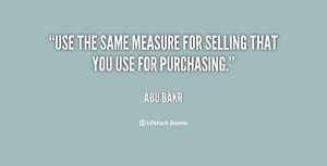 Use the same measure for selling that you use for purchasing.”