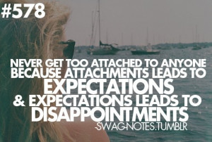 Expectations lead to disappointments