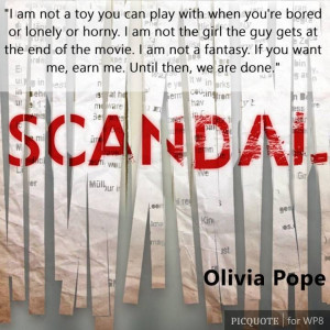 Scandal, Olivia Pope, Earn me quote, tv show quote
