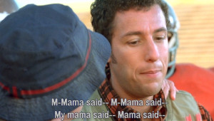 Waterboy Mama Says Quotes Too bad mama says origin is