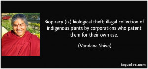 Biopiracy (is) biological theft; illegal collection of indigenous ...