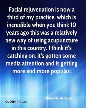 Bruce Mandelbaum - Facial rejuvenation is now a third of my practice ...