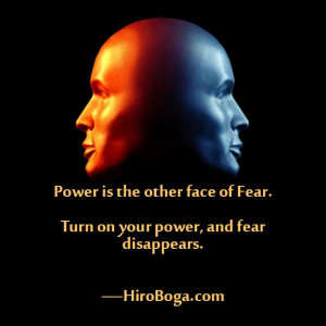 Power is the other face of Fear.