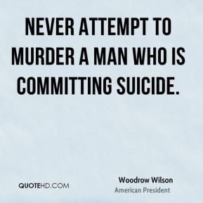 Never Attempt To Murder A Man Who Is Committing Suicide