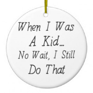 When I Was A Kid - Funny Quote About Nostalgia Christmas Ornament