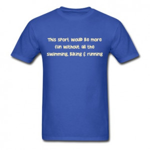 Royal blue Triathlon More Fun T-Shirts