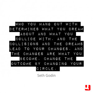 Who you hang out with determines what you dream about and what you ...