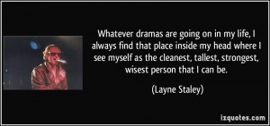 More Layne Staley Quotes