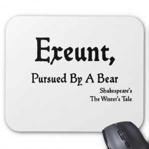 Shakespeare Quotes: Exeunt, Pursued by Bear! Mouse Pad