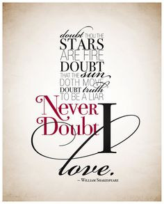 ... never doubt I love