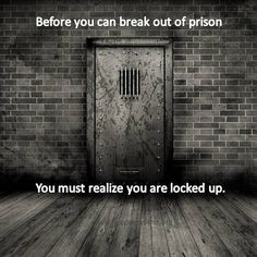 Recovery quote about your own prison & breaking out by Unknown author ...