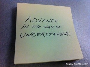 Sticky-Quotes_082012_Advance in the way of understandingwtmk