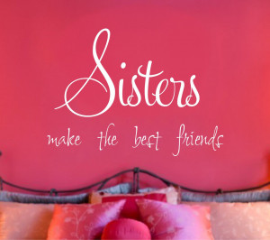 Sisters make the best friends