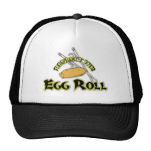 Respect The Egg Roll Hat