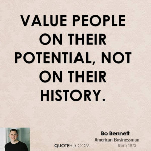 Value people on their potential, not on their history.