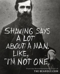 Awesome Beard Quotes | Beard Beard Beard | Random Pins
