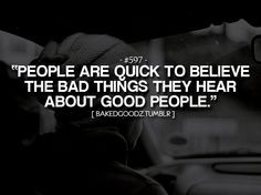 People who spread rumors don't bother me. What hurts is people believe ...