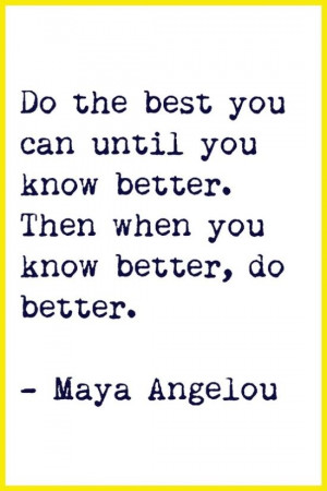 Do the best you can...