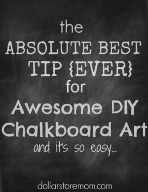 ... best tip ever for awesome diy chalkboard art via dollarstoremom.com