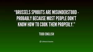 Brussels sprouts are misunderstood - probably because most people don ...