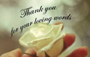 Thank You For Your Loving Words - Thank You Quotes