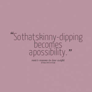 so that skinny dipping becomes a possibility quotes from rosie