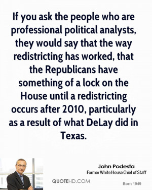 political analysts, they would say that the way redistricting ...