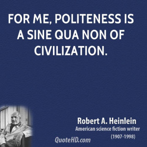 robert-a-heinlein-writer-for-me-politeness-is-a-sine-qua-non-of.jpg