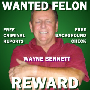 Richard Wayne Bennett Wanted Felon Reward