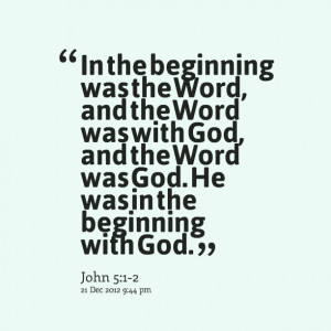 Quotes Picture: in the beginning was the word, and the word was with ...