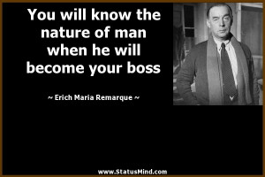 ... will become your boss - Erich Maria Remarque Quotes - StatusMind.com