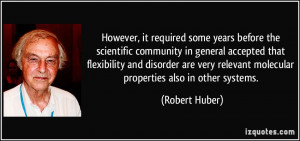 before the scientific community in general accepted that flexibility ...