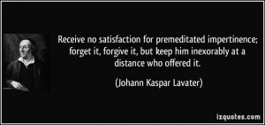 ... keep him inexorably at a distance who offered it. - Johann Kaspar
