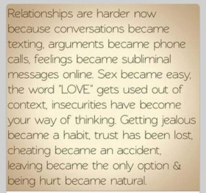 Relationships are harder now because: Quotes and sayings