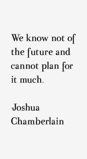 Joshua Chamberlain Quotes & Sayings