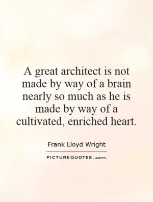 Architecture Quotes Architectural Quotes Frank Lloyd Wright Quotes