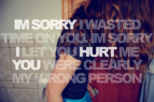 hurt, idea, sayings, sorry, you